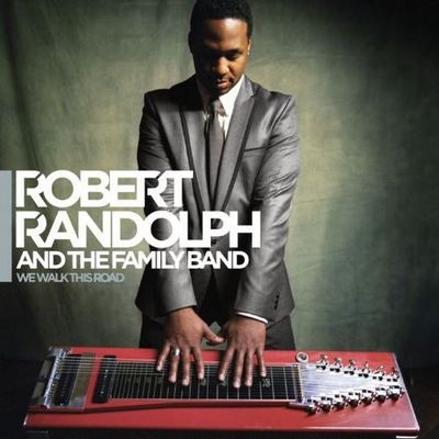 Robert Randolph And The Family Band-Walk This Road 2010