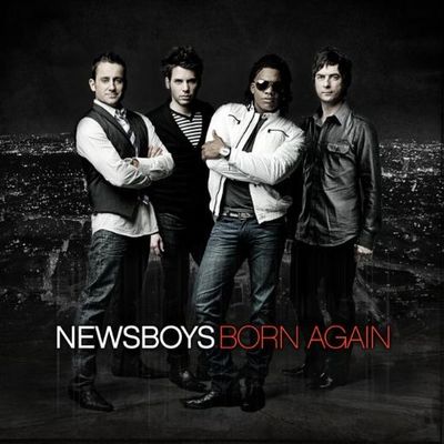 Newsboys - Born Again 2010